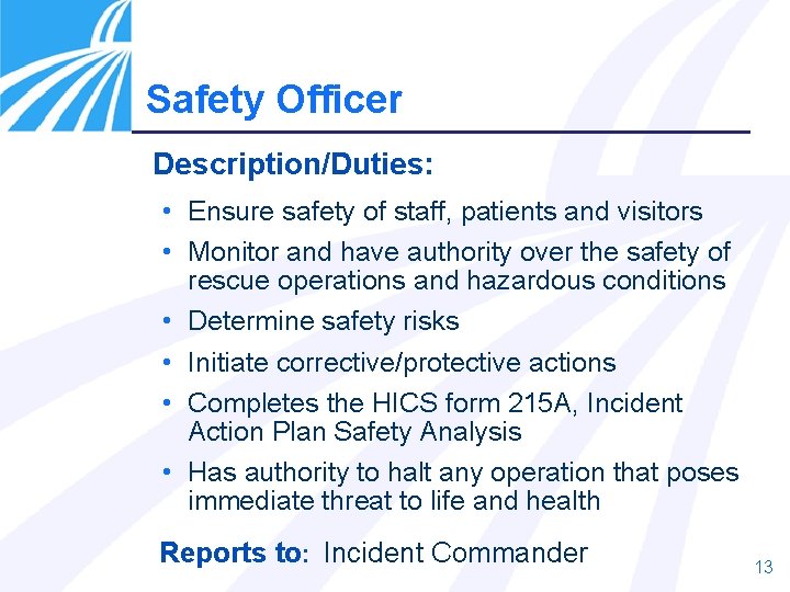 Safety Officer Description/Duties: • Ensure safety of staff, patients and visitors • Monitor and Safety Officer Description/Duties: • Ensure safety of staff, patients and visitors • Monitor and