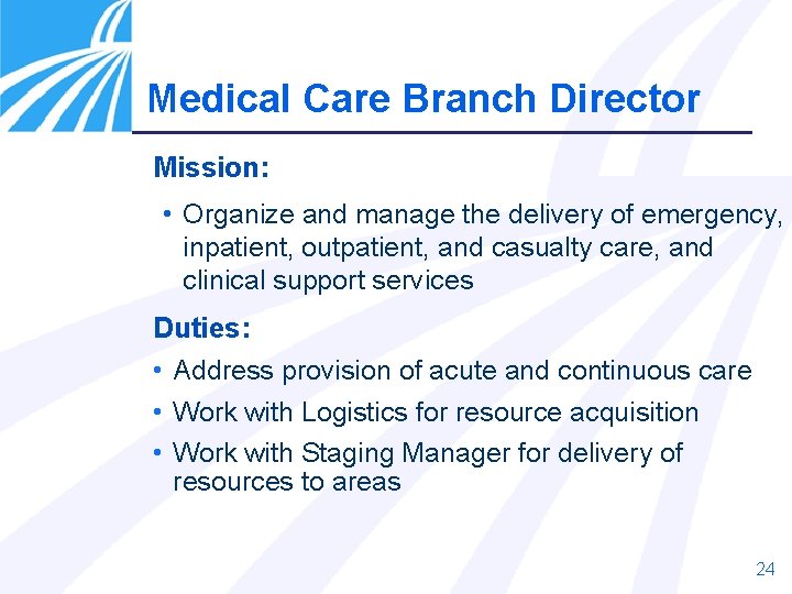 Medical Care Branch Director Mission: • Organize and manage the delivery of emergency, inpatient, Medical Care Branch Director Mission: • Organize and manage the delivery of emergency, inpatient,