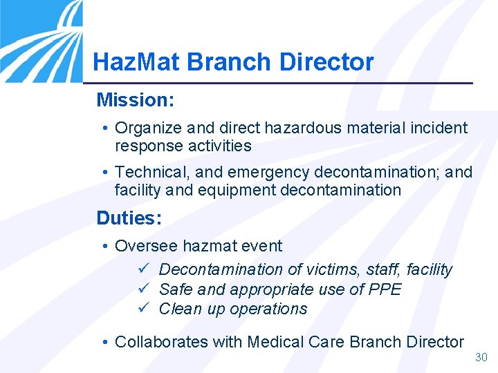 Haz. Mat Branch Director Mission: • Organize and direct hazardous material incident response activities