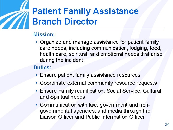 Patient Family Assistance Branch Director Mission: • Organize and manage assistance for patient family Patient Family Assistance Branch Director Mission: • Organize and manage assistance for patient family