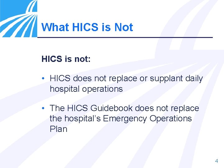 What HICS is Not HICS is not: • HICS does not replace or supplant