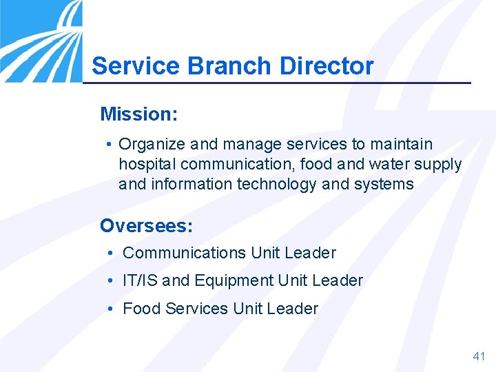 Service Branch Director Mission: • Organize and manage services to maintain hospital communication, food Service Branch Director Mission: • Organize and manage services to maintain hospital communication, food