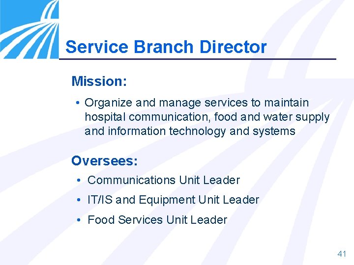 Service Branch Director Mission: • Organize and manage services to maintain hospital communication, food