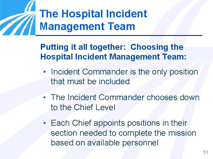 The Hospital Incident Management Team Putting it all together: Choosing the Hospital Incident Management The Hospital Incident Management Team Putting it all together: Choosing the Hospital Incident Management