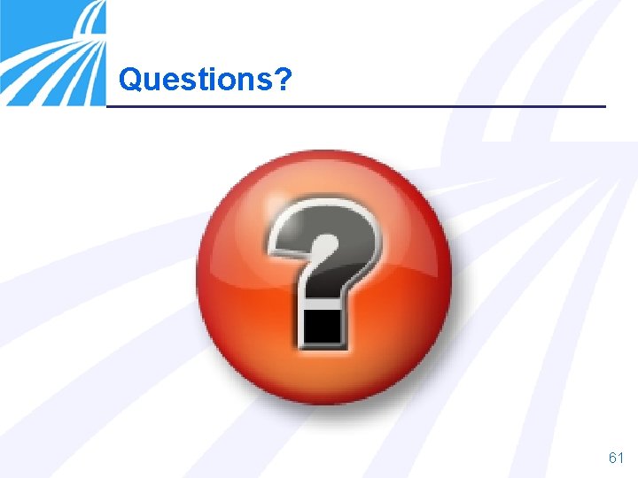 Questions? 61 Questions? 61
