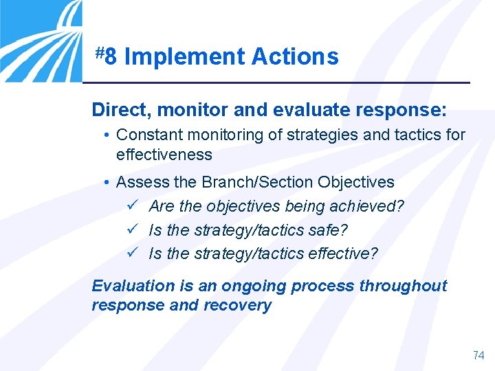 #8 Implement Actions Direct, monitor and evaluate response: • Constant monitoring of strategies and #8 Implement Actions Direct, monitor and evaluate response: • Constant monitoring of strategies and