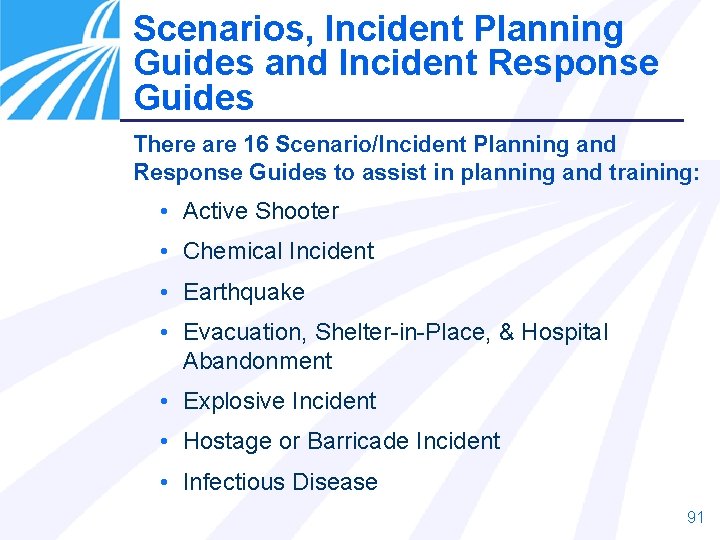 Scenarios, Incident Planning Guides and Incident Response Guides There are 16 Scenario/Incident Planning and