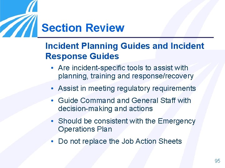 Section Review Incident Planning Guides and Incident Response Guides • Are incident-specific tools to Section Review Incident Planning Guides and Incident Response Guides • Are incident-specific tools to