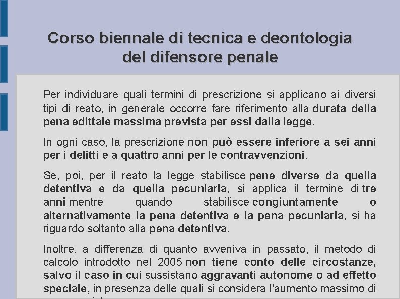 Corso biennale di tecnica e deontologia del difensore penale Per individuare quali termini di