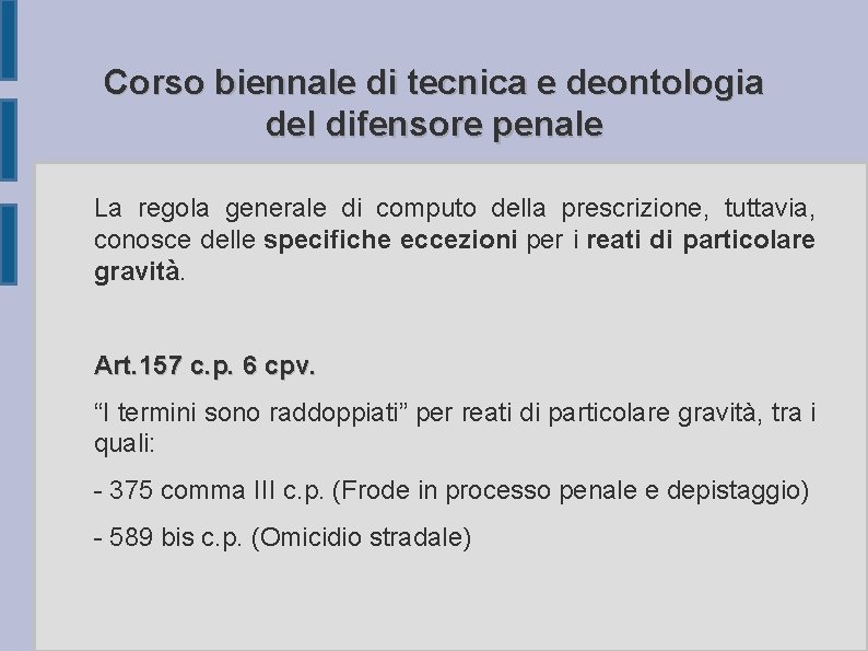 Corso biennale di tecnica e deontologia del difensore penale La regola generale di computo