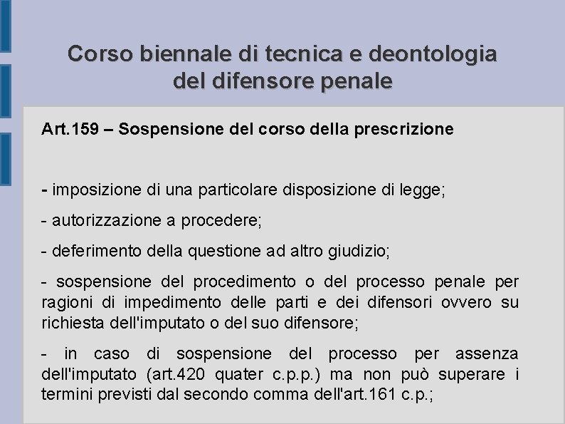 Corso biennale di tecnica e deontologia del difensore penale Art. 159 – Sospensione del