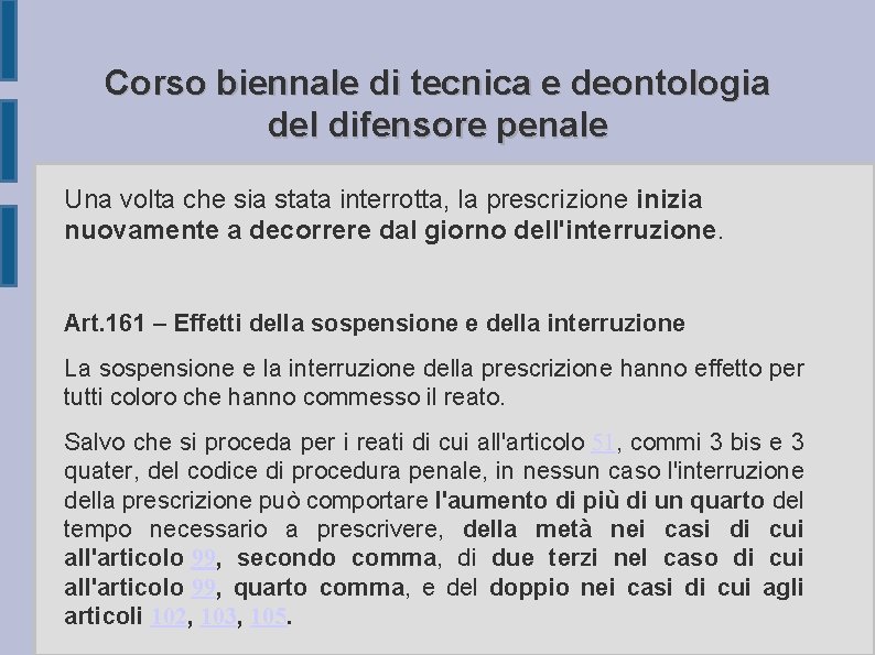 Corso biennale di tecnica e deontologia del difensore penale Una volta che sia stata