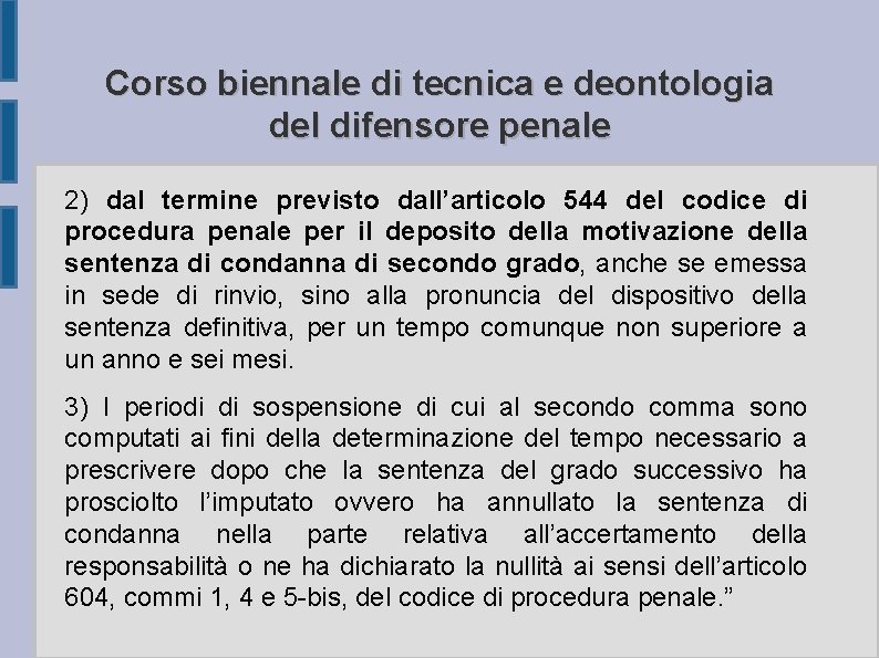 Corso biennale di tecnica e deontologia del difensore penale 2) dal termine previsto dall’articolo