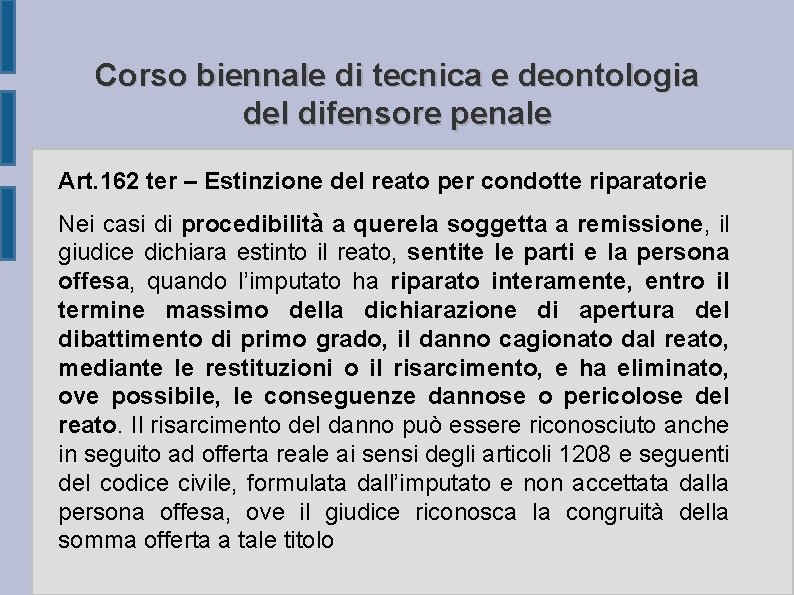 Corso biennale di tecnica e deontologia del difensore penale Art. 162 ter – Estinzione