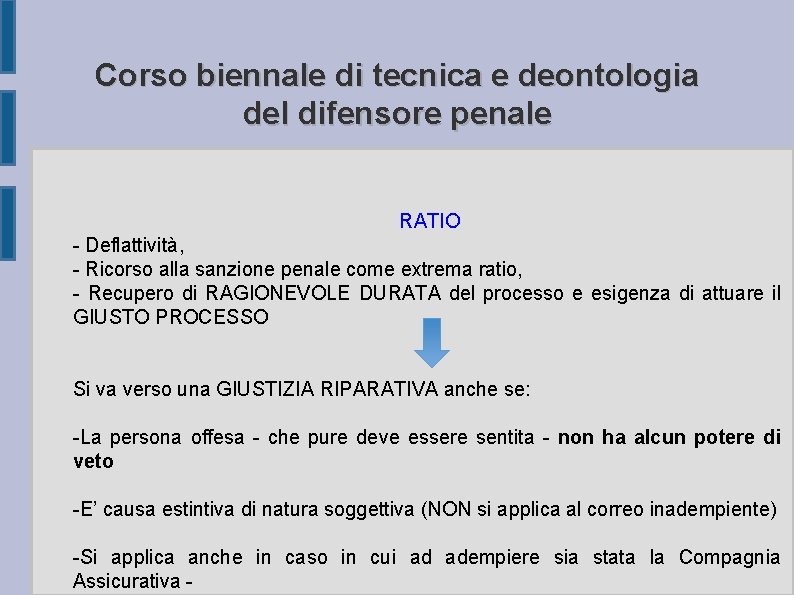 Corso biennale di tecnica e deontologia del difensore penale RATIO - Deflattività, - Ricorso