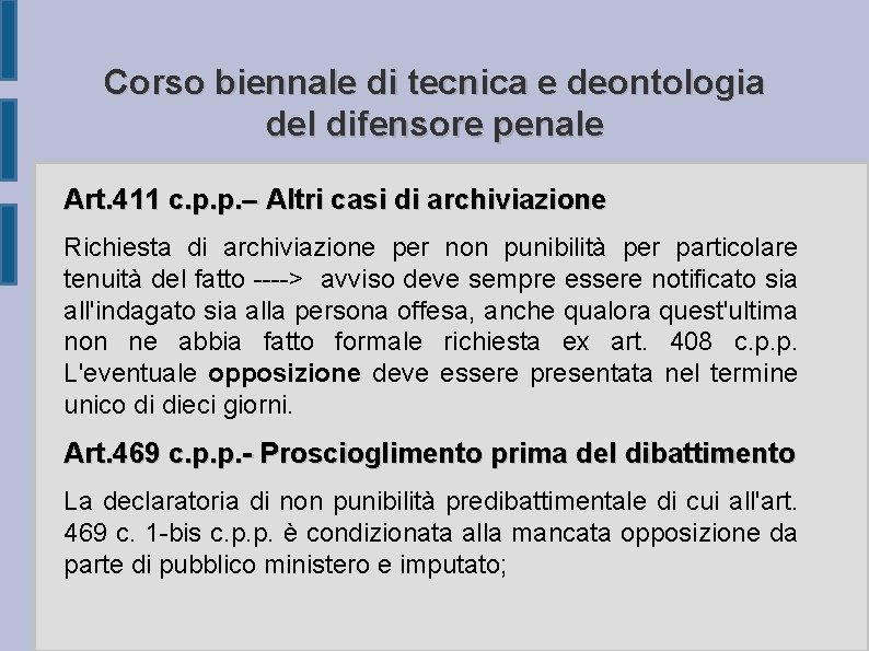 Corso biennale di tecnica e deontologia del difensore penale Art. 411 c. p. p.