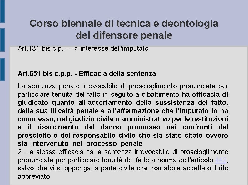 Corso biennale di tecnica e deontologia del difensore penale Art. 131 bis c. p.