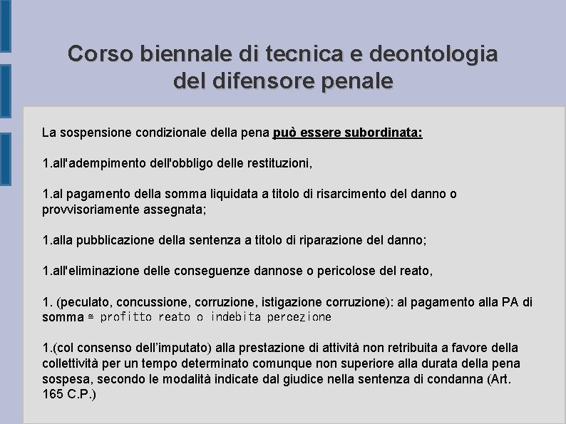 Corso biennale di tecnica e deontologia del difensore penale La sospensione condizionale della pena