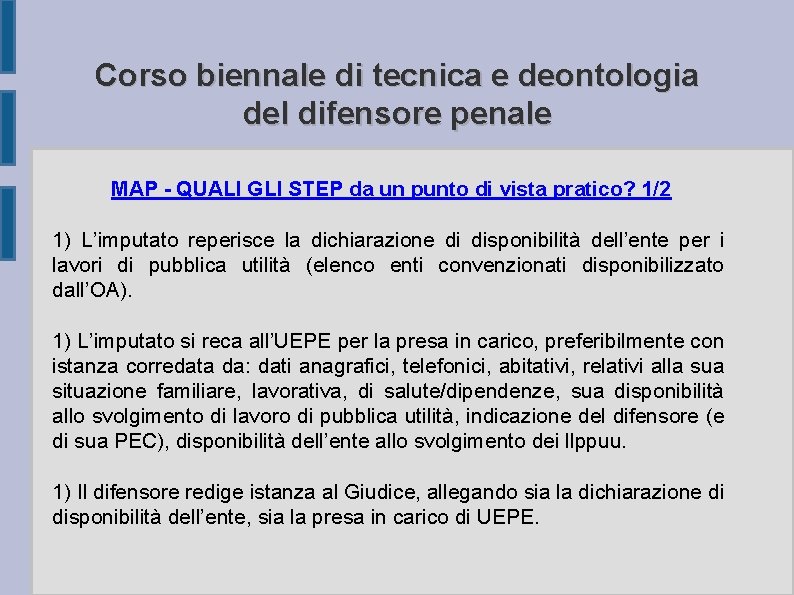 Corso biennale di tecnica e deontologia del difensore penale MAP - QUALI GLI STEP