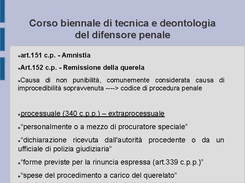 Corso biennale di tecnica e deontologia del difensore penale art. 151 c. p. -