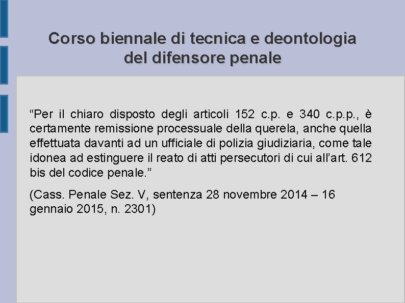 Corso biennale di tecnica e deontologia del difensore penale “Per il chiaro disposto degli