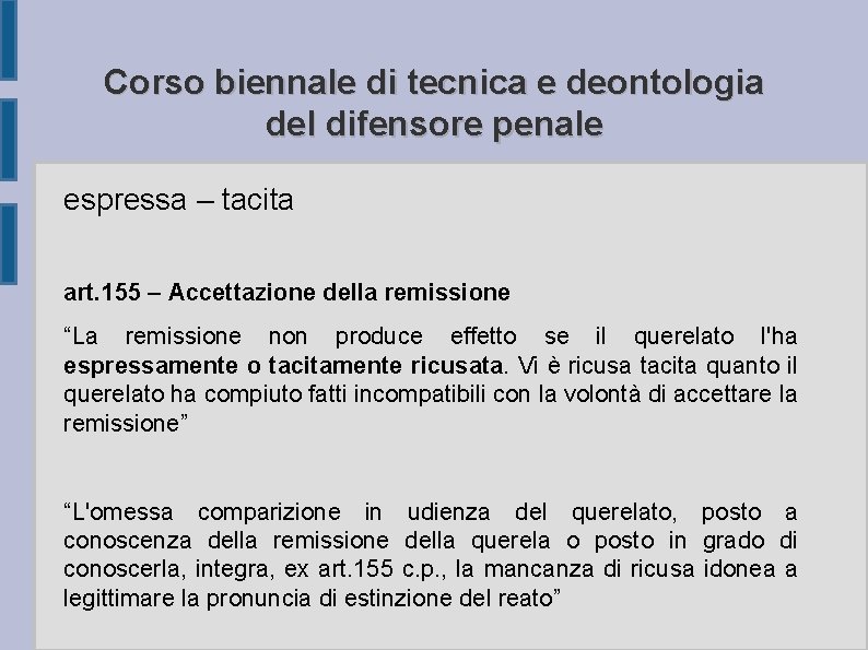 Corso biennale di tecnica e deontologia del difensore penale espressa – tacita art. 155