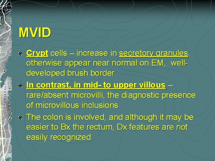 MVID Crypt cells – increase in secretory granules, otherwise appear normal on EM, welldeveloped