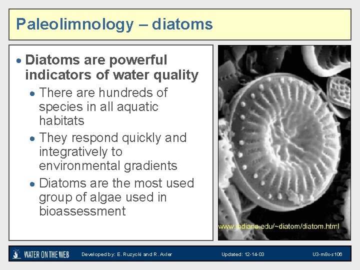 Paleolimnology – diatoms · Diatoms are powerful indicators of water quality · There are