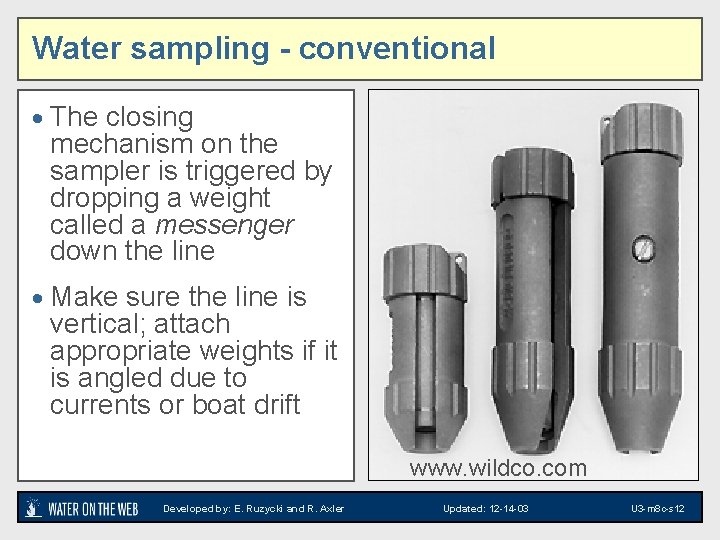 Water sampling - conventional · The closing mechanism on the sampler is triggered by