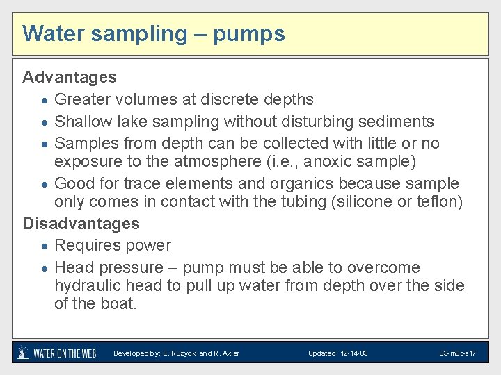 Water sampling – pumps Advantages · Greater volumes at discrete depths · Shallow lake