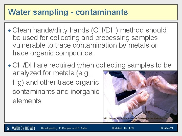 Water sampling - contaminants · Clean hands/dirty hands (CH/DH) method should be used for