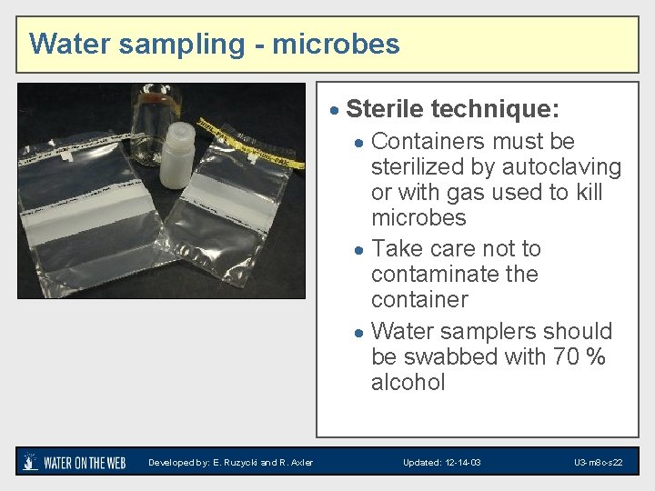 Water sampling - microbes · Sterile technique: · Containers must be sterilized by autoclaving