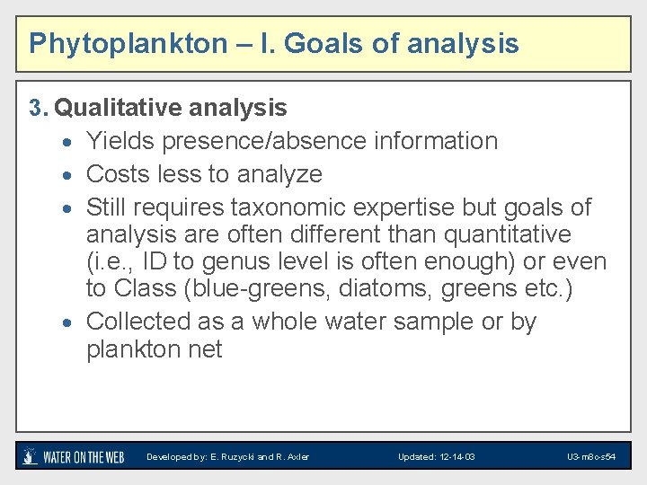 Phytoplankton – I. Goals of analysis 3. Qualitative analysis · Yields presence/absence information ·
