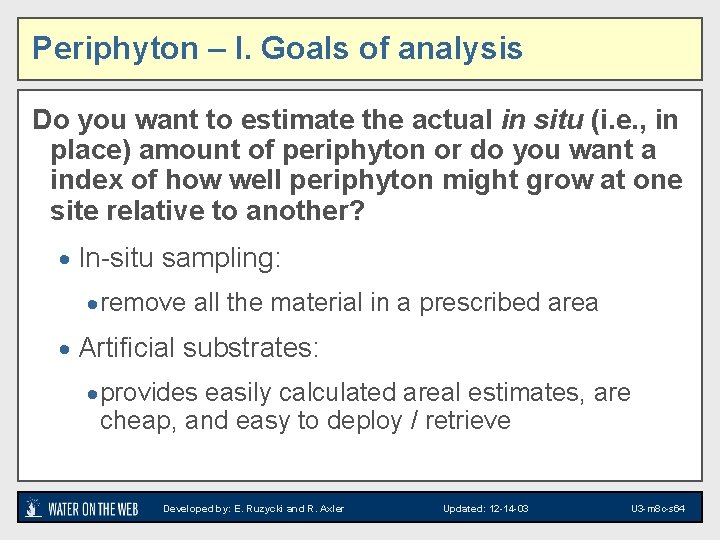 Periphyton – I. Goals of analysis Do you want to estimate the actual in
