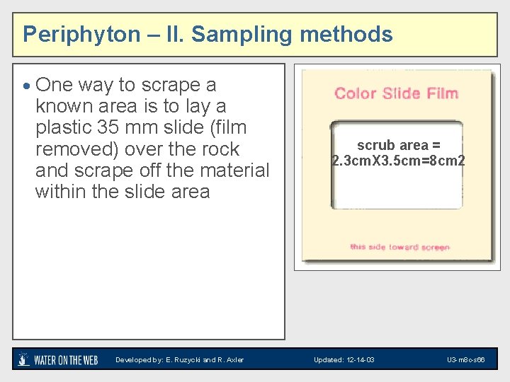 Periphyton – II. Sampling methods · One way to scrape a known area is