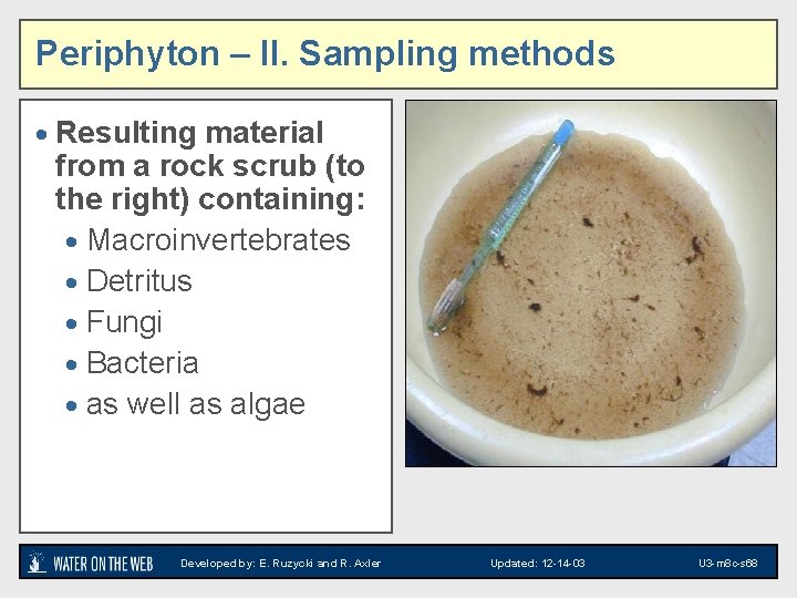 Periphyton – II. Sampling methods · Resulting material from a rock scrub (to the