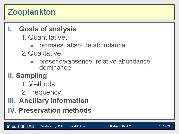Zooplankton I. Goals of analysis 1. Quantitative: · biomass, absolute abundance 2. Qualitative ·