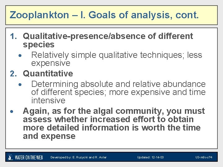 Zooplankton – I. Goals of analysis, cont. 1. Qualitative-presence/absence of different species · Relatively