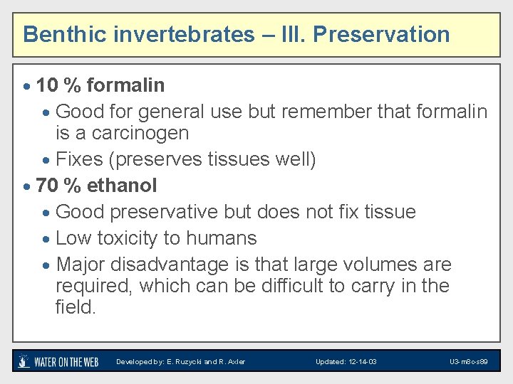 Benthic invertebrates – III. Preservation · 10 % formalin · Good for general use