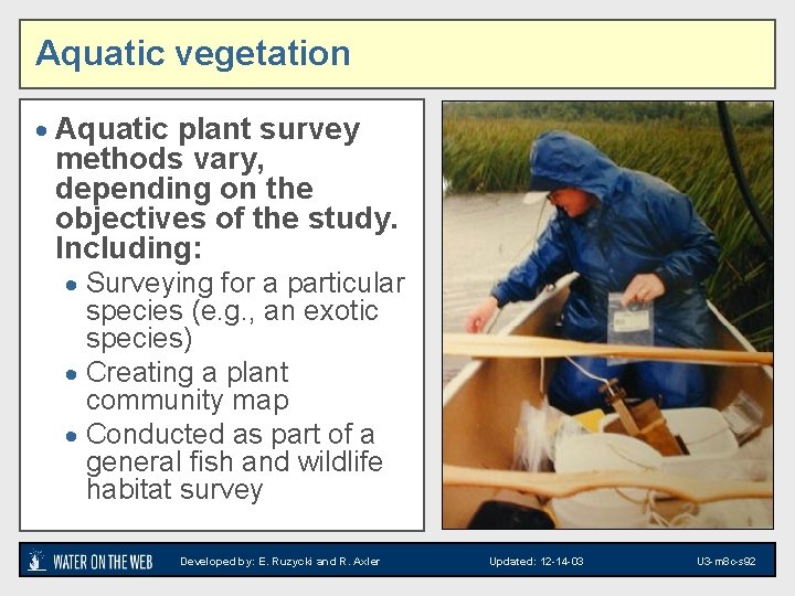 Aquatic vegetation · Aquatic plant survey methods vary, depending on the objectives of the