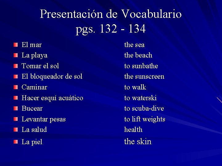 Presentación de Vocabulario pgs. 132 - 134 El mar La playa Tomar el sol