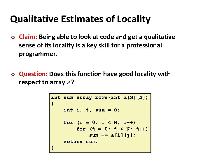 Qualitative Estimates of Locality ¢ ¢ Claim: Being able to look at code and