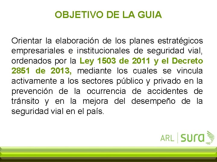 OBJETIVO DE LA GUIA Orientar la elaboración de los planes estratégicos empresariales e institucionales