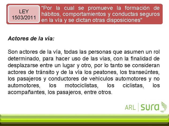 "Por la cual se promueve la formación de LEY hábitos, comportamientos y conductas seguros