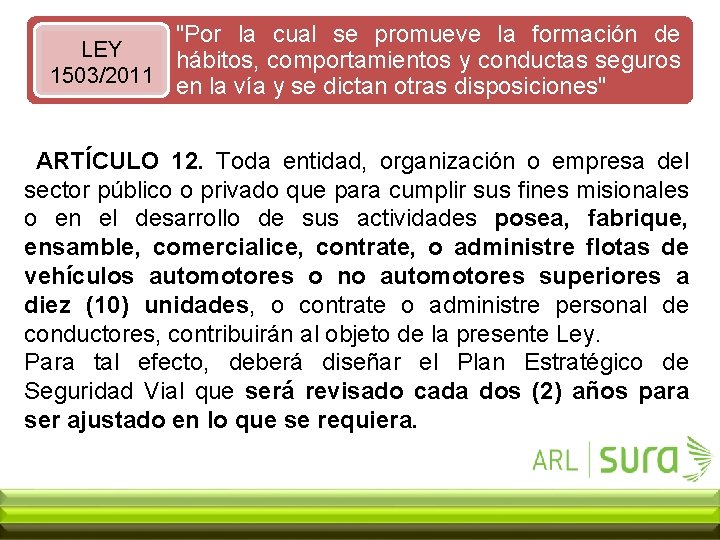 "Por la cual se promueve la formación de LEY hábitos, comportamientos y conductas seguros