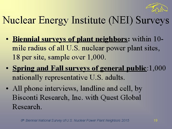 Nuclear Energy Institute (NEI) Surveys • Biennial surveys of plant neighbors: within 10 mile