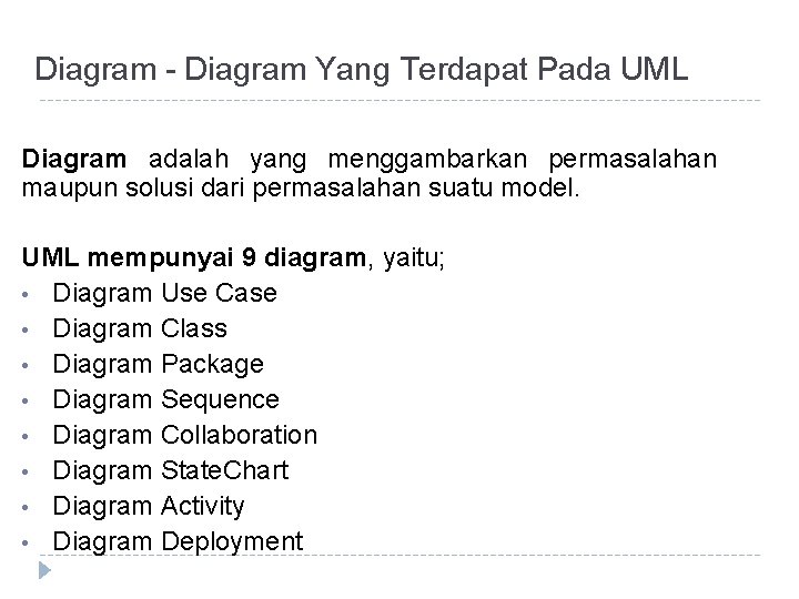 Diagram - Diagram Yang Terdapat Pada UML Diagram adalah yang menggambarkan permasalahan maupun solusi