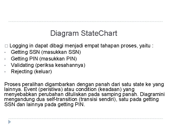 Diagram State. Chart � Logging in dapat dibagi menjadi empat tahapan proses, yaitu :