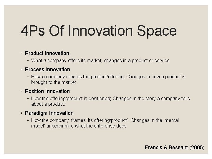 4 Ps Of Innovation Space ◦ Product Innovation ◦ What a company offers its
