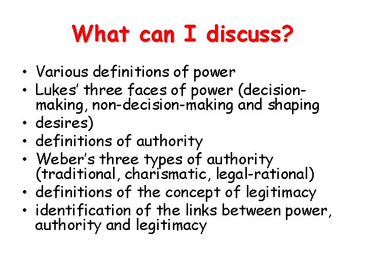 What can I discuss? • Various definitions of power • Lukes’ three faces of